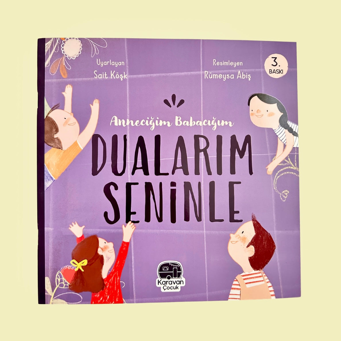 Dualarım seninle Anneciğim Babacığım